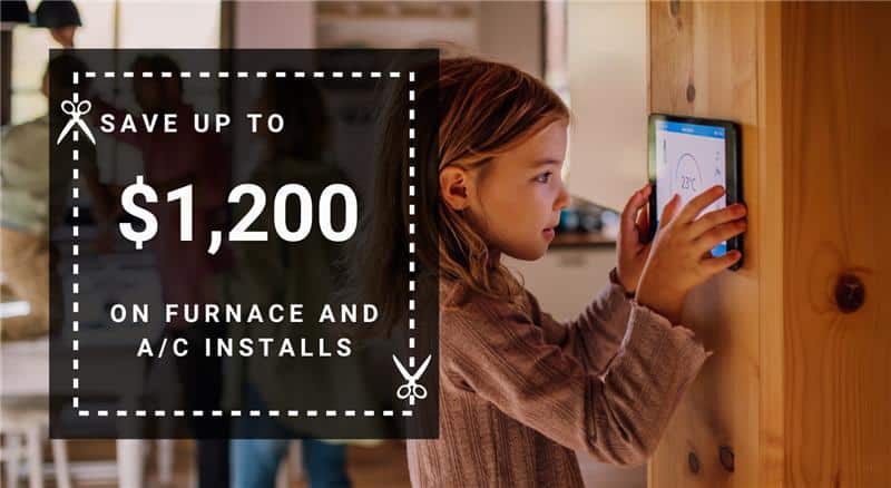 Save up to $1,200 on furnace & A/C installs
